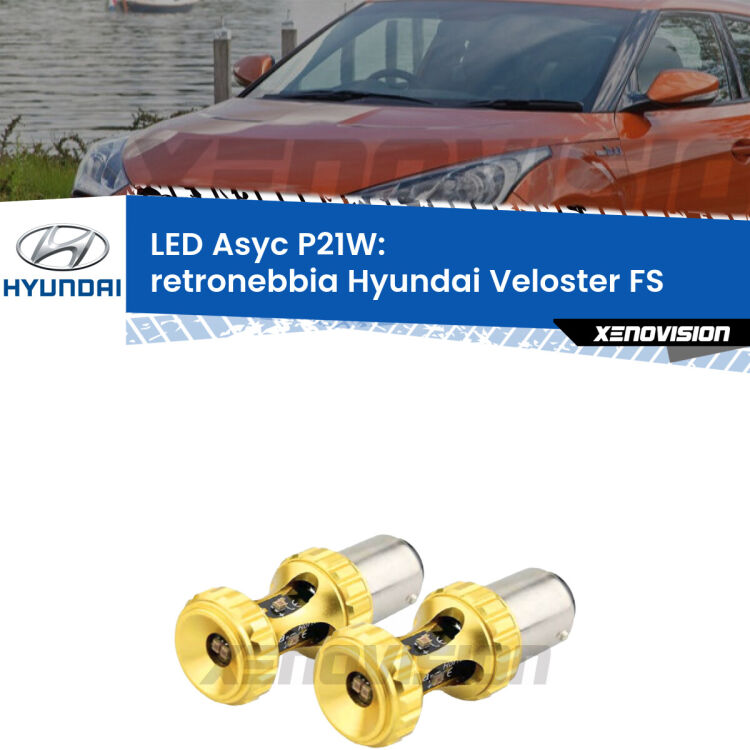 0 Retronebbia LED per Hyundai Veloster FS 2011 - 2017: P21W Asyc <strong>Retronebbia LED per Hyundai Veloster</strong> FS 2011 - 2017. Coppia lampade <strong>P21W</strong> super canbus Rosse modello Gear2.