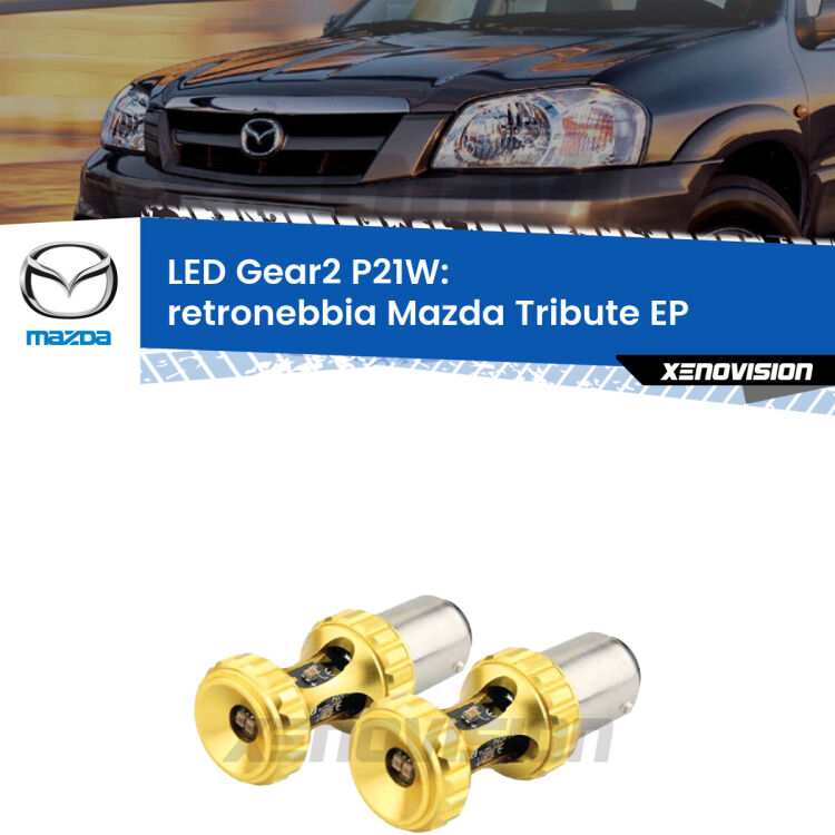 <strong>Retronebbia LED per Mazda Tribute</strong> EP 2000 - 2008. Coppia lampade <strong>P21W</strong> super canbus Rosse modello Gear2.