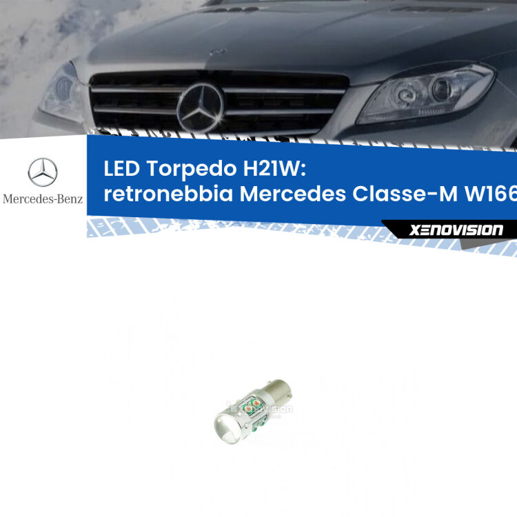 0 Retronebbia LED per Mercedes Classe-M W166 2011 - 2015: H21W Torpedo <strong>Retronebbia LED rosso per Mercedes Classe-M</strong> W166 2011 - 2015. Lampada <strong>H21W</strong> canbus modello Torpedo.