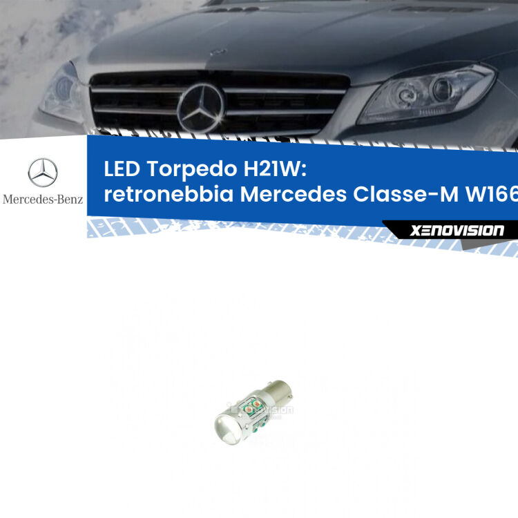 <strong>Retronebbia LED rosso per Mercedes Classe-M</strong> W166 2011 - 2015. Lampada <strong>H21W</strong> canbus modello Torpedo.