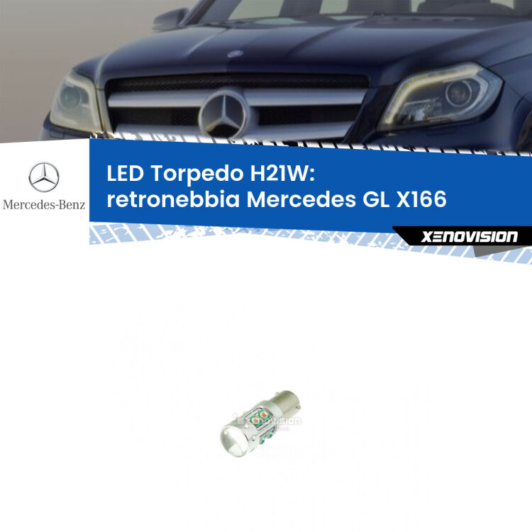 <strong>Retronebbia LED rosso per Mercedes GL</strong> X166 2012 - 2015. Lampada <strong>H21W</strong> canbus modello Torpedo.