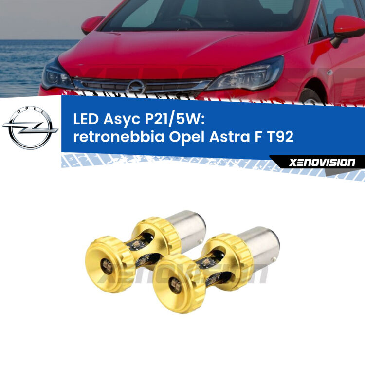 <strong>retronebbia LED per Opel Astra F</strong> T92 1991 - 1998. Lampadina <strong>P21/5W</strong> rossa Canbus modello Asyc Xenovision.