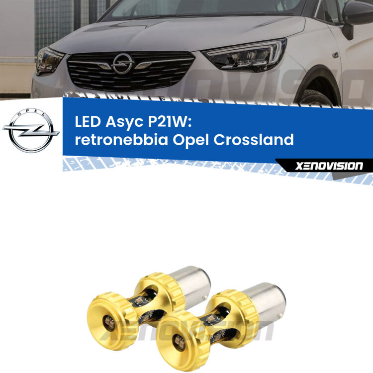 0 Retronebbia LED per Opel Crossland  2017 in poi: P21W Asyc <strong>Retronebbia LED per Opel Crossland</strong>  2017 in poi. Coppia lampade <strong>P21W</strong> super canbus Rosse modello Gear2.