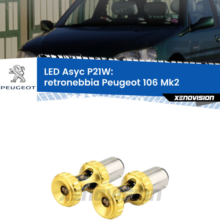 0 Retronebbia LED per Peugeot 106 Mk2 1996 - 2004: P21W Asyc <strong>Retronebbia LED per Peugeot 106</strong> Mk2 1996 - 2004. Coppia lampade <strong>P21W</strong> super canbus Rosse modello Gear2.