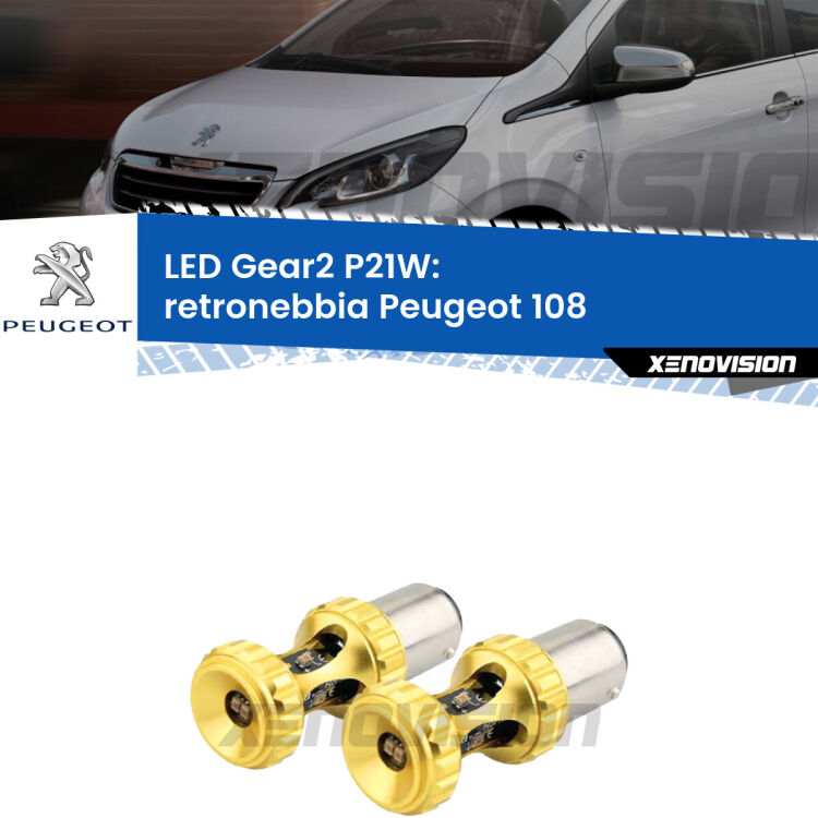 <strong>Retronebbia LED per Peugeot 108</strong>  2014 - 2021. Coppia lampade <strong>P21W</strong> super canbus Rosse modello Gear2.