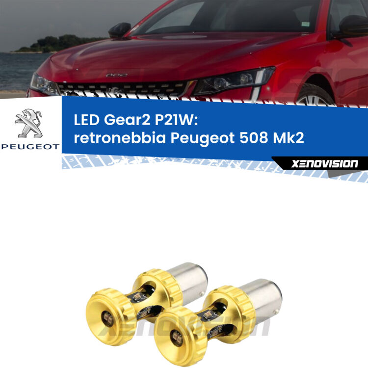 <strong>Retronebbia LED per Peugeot 508</strong> Mk2 2018 in poi. Coppia lampade <strong>P21W</strong> super canbus Rosse modello Gear2.