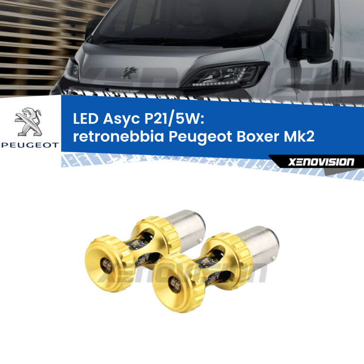 0 Retronebbia LED per Peugeot Boxer Mk2 2002 - 2005: p21/5w Asyc <strong>retronebbia LED per Peugeot Boxer</strong> Mk2 2002 - 2005. Lampadina <strong>P21/5W</strong> rossa Canbus modello Asyc Xenovision.