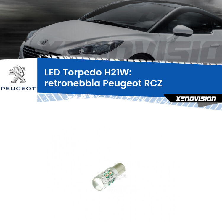 <strong>Retronebbia LED rosso per Peugeot RCZ</strong>  2010 - 2015. Lampada <strong>H21W</strong> canbus modello Torpedo.