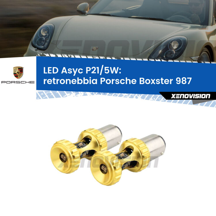 0  Retronebbia LED per Porsche Boxster 987 2004 - 2008: p21/5w Asyc <strong>retronebbia LED per Porsche Boxster</strong> 987 2004 - 2008. Lampadina <strong>P21/5W</strong> rossa Canbus modello Asyc Xenovision.