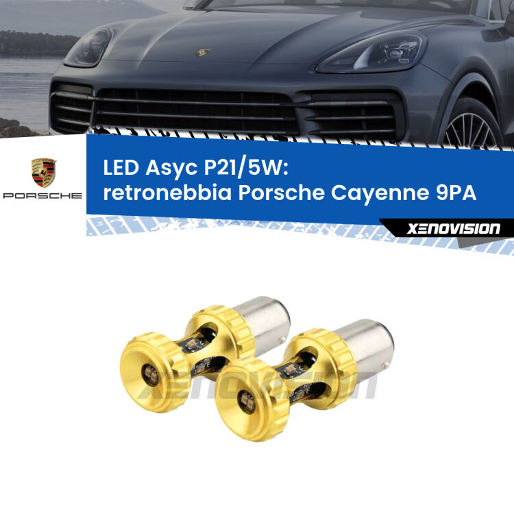 0  Retronebbia LED per Porsche Cayenne 9PA 2002 - 2010: p21/5w Asyc <strong>retronebbia LED per Porsche Cayenne</strong> 9PA 2002 - 2010. Lampadina <strong>P21/5W</strong> rossa Canbus modello Asyc Xenovision.