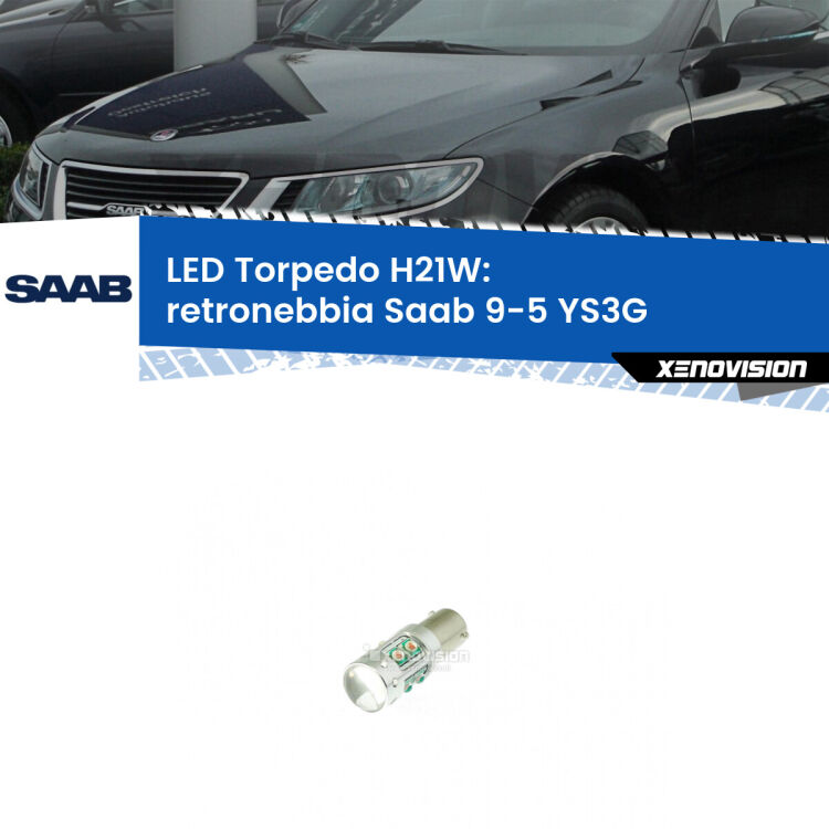 <strong>Retronebbia LED rosso per Saab 9-5</strong> YS3G 2010 - 2012. Lampada <strong>H21W</strong> canbus modello Torpedo.