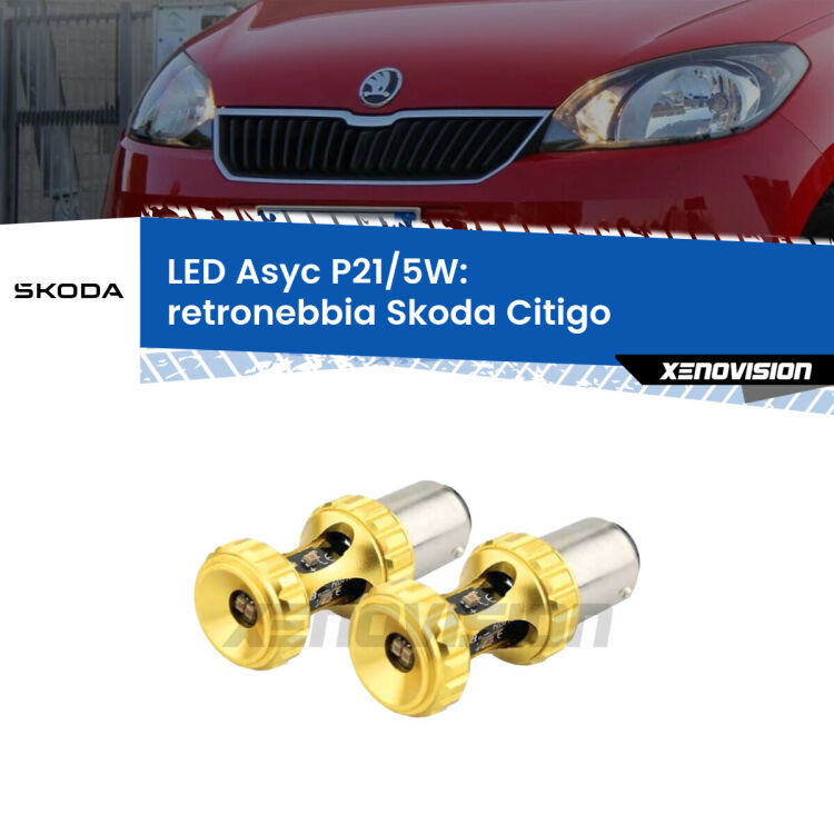 0 Retronebbia LED per Skoda Citigo 2011 in poi: p21/5w Asyc <strong>retronebbia LED per Skoda Citigo</strong> 2011 in poi. Lampadina <strong>P21/5W</strong> rossa Canbus modello Asyc Xenovision.