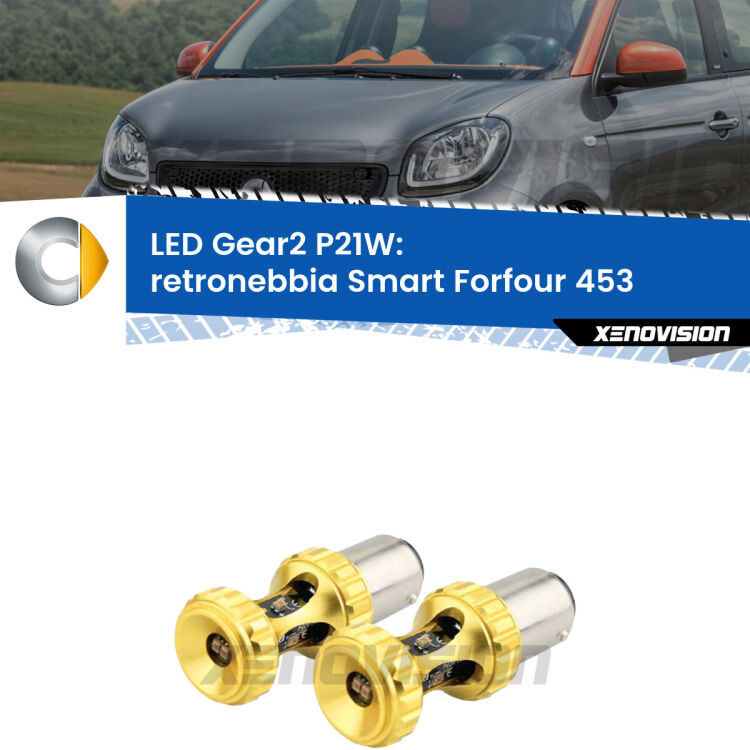 <strong>Retronebbia LED per Smart Forfour</strong> 453 2014 in poi. Coppia lampade <strong>P21W</strong> super canbus Rosse modello Gear2.