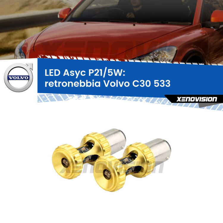 <strong>retronebbia LED per Volvo C30</strong> 533 2006 - 2013. Lampadina <strong>P21/5W</strong> rossa Canbus modello Asyc Xenovision.