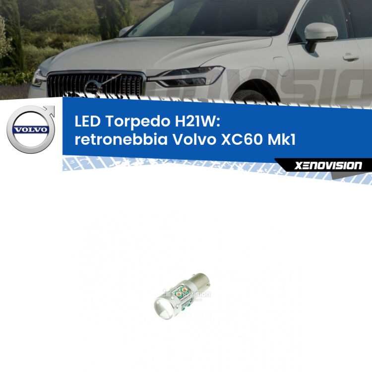 <strong>Retronebbia LED rosso per Volvo XC60</strong> Mk1 2008 - 2016. Lampada <strong>H21W</strong> canbus modello Torpedo.
