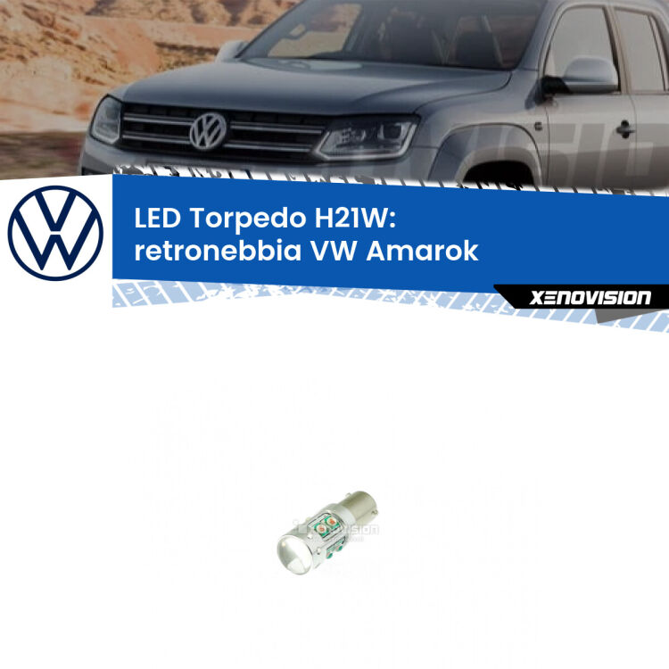 <strong>Retronebbia LED rosso per VW Amarok</strong>  2010 - 2016. Lampada <strong>H21W</strong> canbus modello Torpedo.