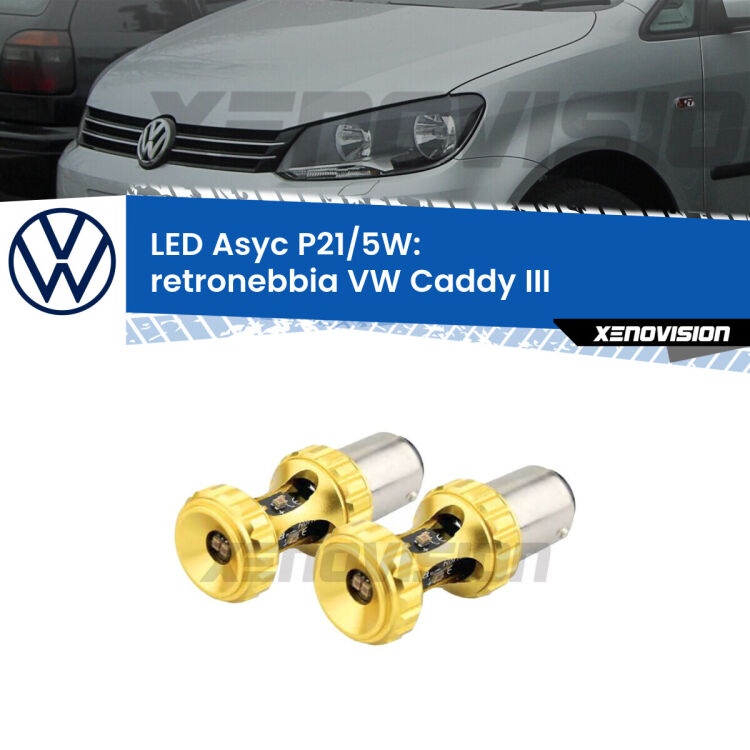 <strong>retronebbia LED per VW Caddy III</strong>  2004 - 2015. Lampadina <strong>P21/5W</strong> rossa Canbus modello Asyc Xenovision.