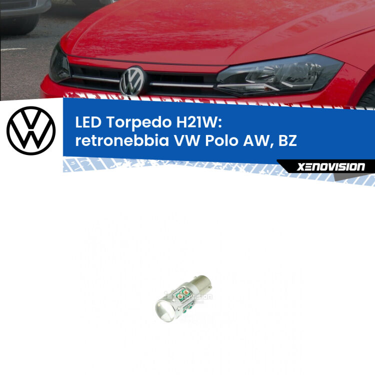 0 Retronebbia LED per VW Polo AW, BZ 2017 in poi: H21W Torpedo <strong>Retronebbia LED rosso per VW Polo</strong> AW, BZ 2017 in poi. Lampada <strong>H21W</strong> canbus modello Torpedo.