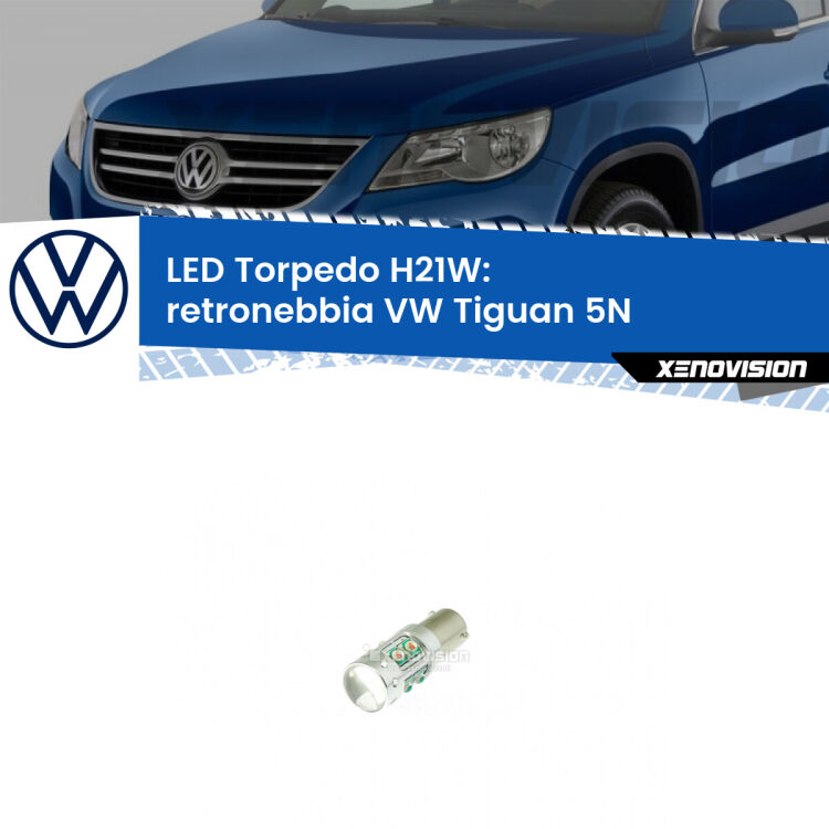 <strong>Retronebbia LED rosso per VW Tiguan</strong> 5N 2007 - 2018. Lampada <strong>H21W</strong> canbus modello Torpedo.