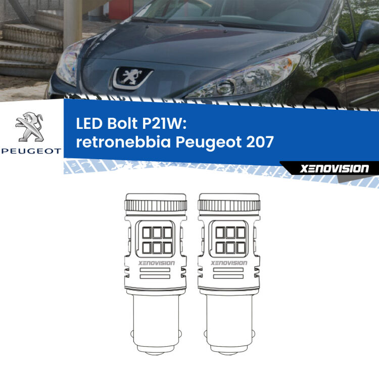 0 Retronebbia LED Peugeot 207 2006 - 2015: P21W Bolt <strong>Retronebbia LED per Peugeot 207</strong> 2006 - 2015. Coppia lampade <strong>P21W</strong> modello Bolt canbus.