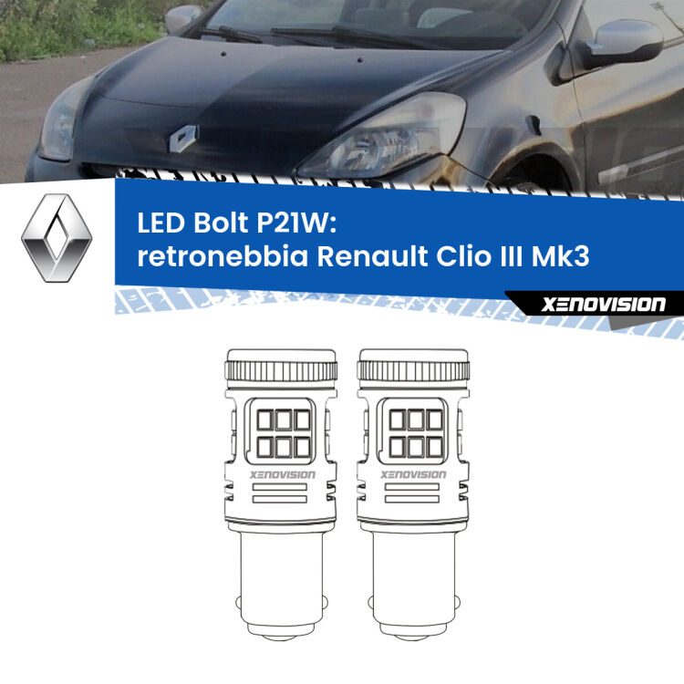 0 Retronebbia LED Renault Clio III  2005 - 2011: P21W Bolt <strong>Retronebbia LED per Renault Clio III</strong>  2005 - 2011. Coppia lampade <strong>P21W</strong> modello Bolt canbus.