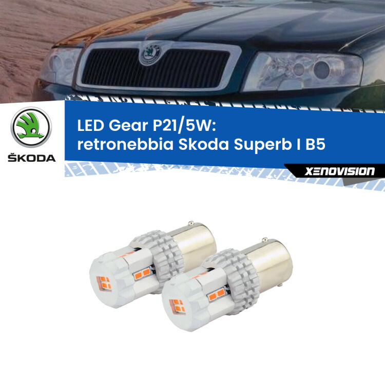 0 Retronebbia LED Skoda Superb I B5 2001 - 2008: P21/5W Gear <strong>Retronebbia LED per Skoda Superb I</strong> B5 2001 - 2008. Due lampade <strong>P21/5W</strong> rosse non canbus modello Gear.