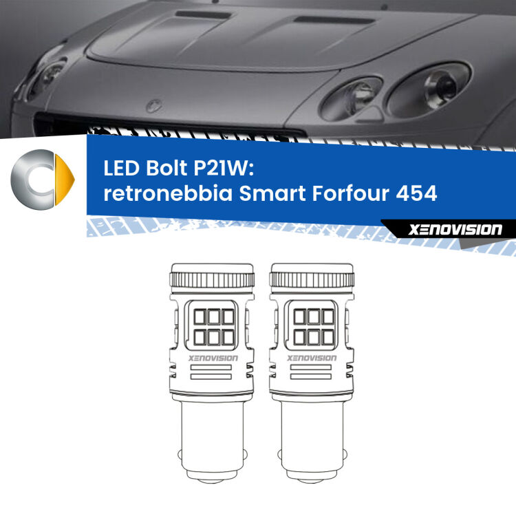 0 Retronebbia LED Smart Forfour 454 2004 - 2006: P21W Bolt <strong>Retronebbia LED per Smart Forfour</strong> 454 2004 - 2006. Coppia lampade <strong>P21W</strong> modello Bolt canbus.