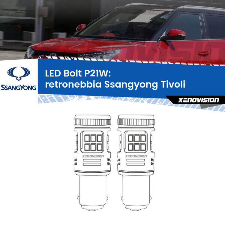 0 Retronebbia LED Ssangyong Tivoli  2015 in poi: P21W Bolt <strong>Retronebbia LED per Ssangyong Tivoli</strong>  2015 in poi. Coppia lampade <strong>P21W</strong> modello Bolt canbus.