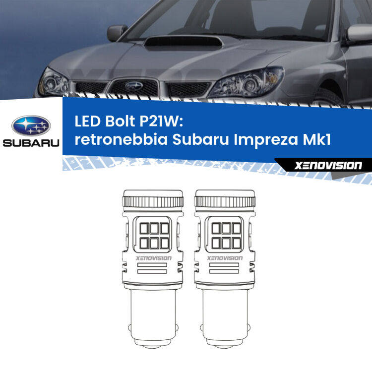 0 Retronebbia LED Subaru Impreza Mk1 1992 - 2000: P21W Bolt <strong>Retronebbia LED per Subaru Impreza</strong> Mk1 1992 - 2000. Coppia lampade <strong>P21W</strong> modello Bolt canbus.