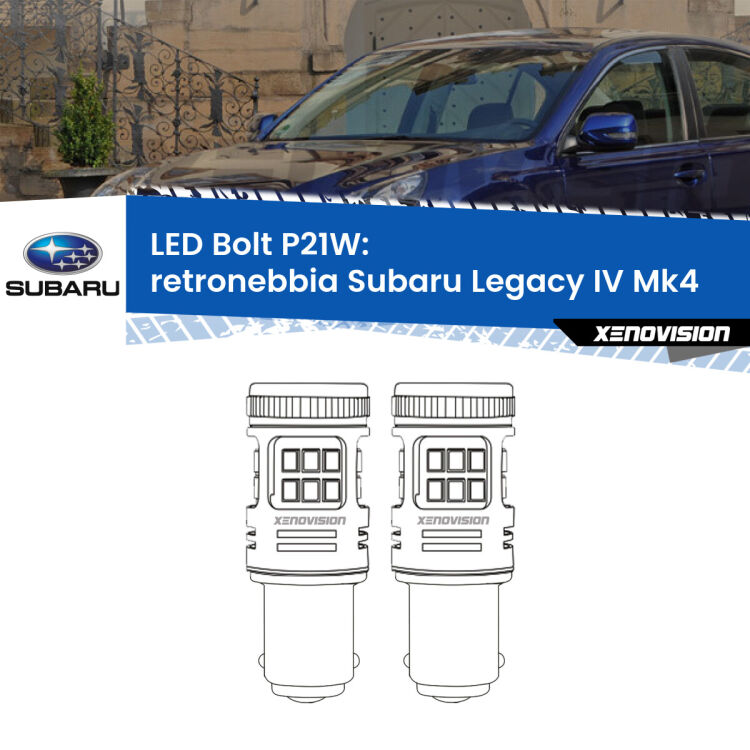 0 Retronebbia LED Subaru Legacy IV Mk4 2003 - 2009: P21W Bolt <strong>Retronebbia LED per Subaru Legacy IV</strong> Mk4 2003 - 2009. Coppia lampade <strong>P21W</strong> modello Bolt canbus.