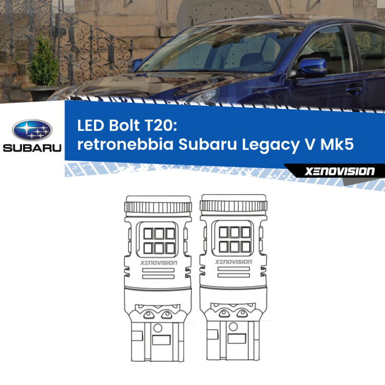 0 Retronebbia LED Subaru Legacy V Mk5 2009 - 2013: T20 Bolt <strong>Retronebbia LED per Subaru Legacy V</strong> Mk5 2009 - 2013. Coppia lampade <strong>T20</strong> modello Bolt canbus.