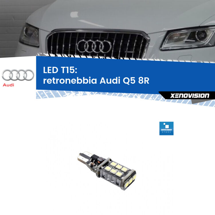 <strong>retronebbia LED per Audi Q5</strong> 8R 2008 - 2017. Lampadina <strong>T15</strong> Canbus Xenovision.