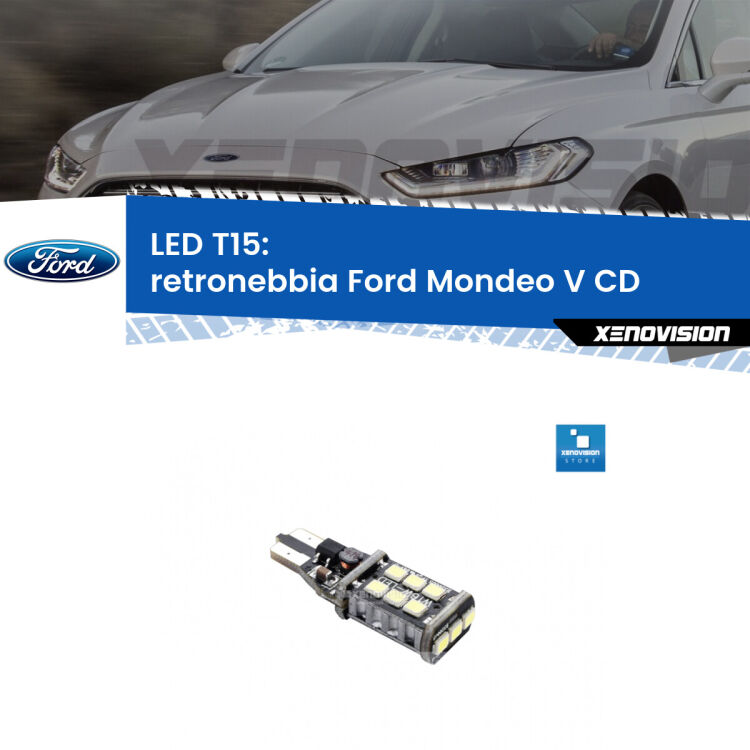 <strong>retronebbia LED per Ford Mondeo V</strong> CD 2012 - 2016. Lampadina <strong>T15</strong> Canbus Xenovision.