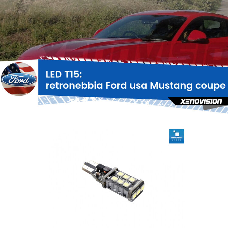 <strong>retronebbia LED per Ford usa Mustang coupe</strong>  2014 in poi. Lampadina <strong>T15</strong> Canbus Xenovision.