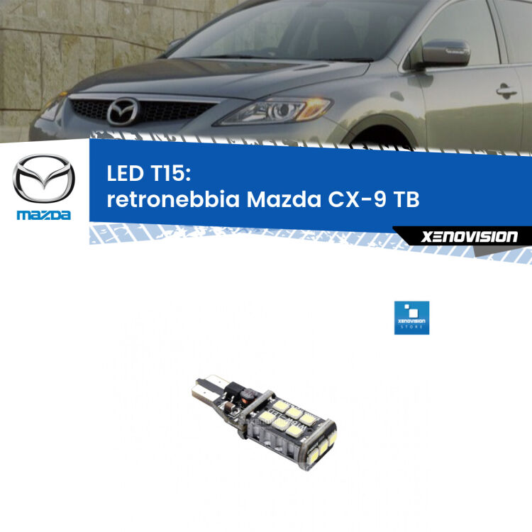 <strong>retronebbia LED per Mazda CX-9</strong> TB 2012 - 2015. Lampadina <strong>T15</strong> Canbus Xenovision.
