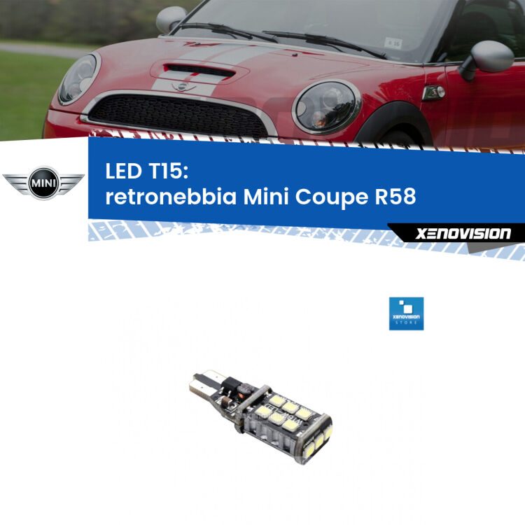 <strong>retronebbia LED per Mini Coupe</strong> R58 2011 - 2015. Lampadina <strong>T15</strong> Canbus Xenovision.
