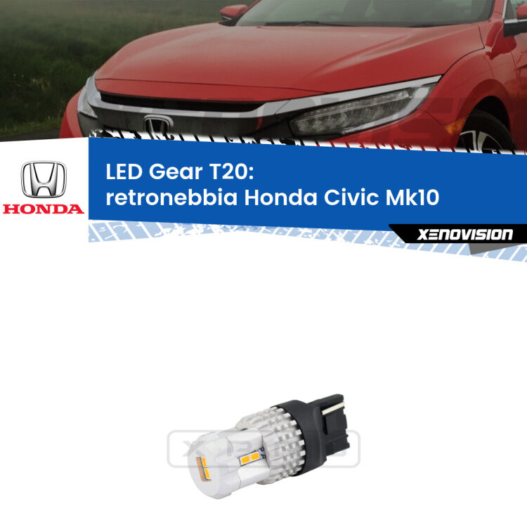 0 Retronebbia LED T20 Gear per Honda Civic Mk10 2016 - 2020 <strong>Retronebbia LED per Honda Civic</strong> Mk10 2016 - 2020. Lampada <strong>T20</strong> rossa modello Gear.