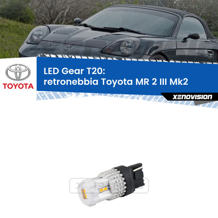 <strong>Retronebbia LED per Toyota MR 2 III</strong> Mk2 1999 - 2007. Lampada <strong>T20</strong> rossa modello Gear.
