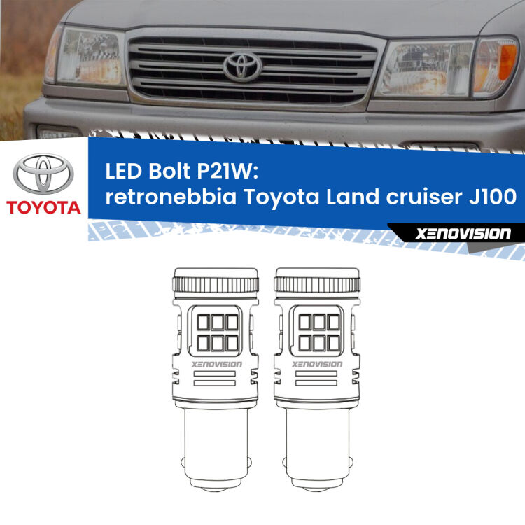 0 Retronebbia LED Toyota Land cruiser J100 1998 - 2007: P21W Bolt <strong>Retronebbia LED per Toyota Land cruiser</strong> J100 1998 - 2007. Coppia lampade <strong>P21W</strong> modello Bolt canbus.