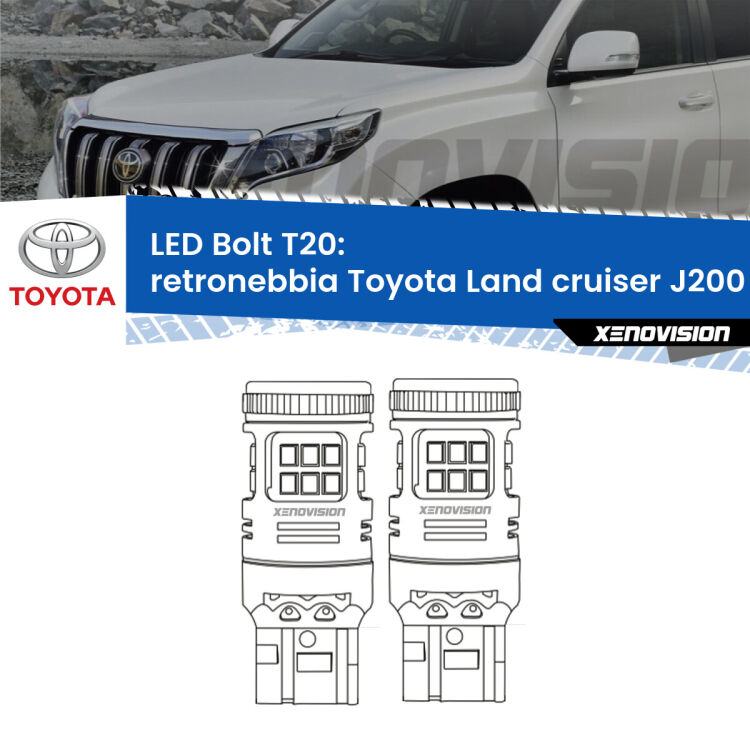 0 Retronebbia LED Toyota Land cruiser J200 2007 in poi: T20 Bolt <strong>Retronebbia LED per Toyota Land cruiser</strong> J200 2007 in poi. Coppia lampade <strong>T20</strong> modello Bolt canbus.