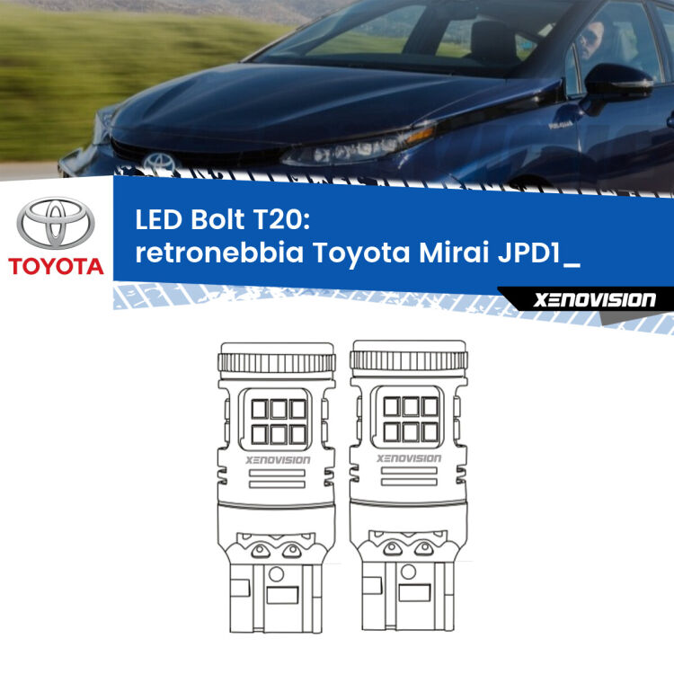 0 Retronebbia LED Toyota Mirai JPD1_ 2014 in poi: T20 Bolt <strong>Retronebbia LED per Toyota Mirai</strong> JPD1_ 2014 in poi. Coppia lampade <strong>T20</strong> modello Bolt canbus.