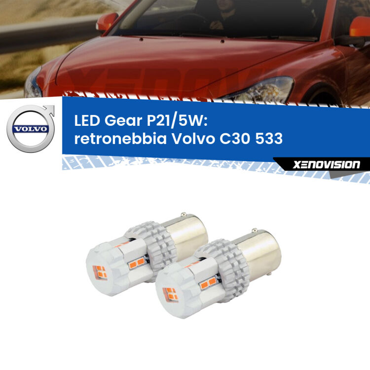 <strong>Retronebbia LED per Volvo C30</strong> 533 2006 - 2013. Due lampade <strong>P21/5W</strong> rosse non canbus modello Gear.