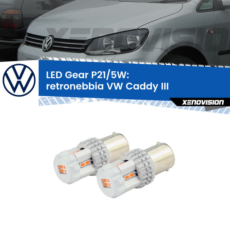 <strong>Retronebbia LED per VW Caddy III</strong>  2004 - 2015. Due lampade <strong>P21/5W</strong> rosse non canbus modello Gear.