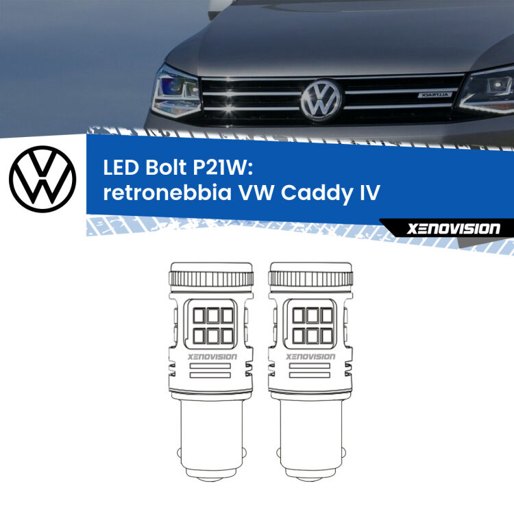 0 Retronebbia LED VW Caddy IV 2015 - 2017: P21W Bolt <strong>Retronebbia LED per VW Caddy IV</strong> 2015 - 2017. Coppia lampade <strong>P21W</strong> modello Bolt canbus.