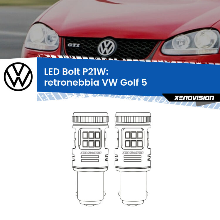 0 Retronebbia LED VW Golf 5 2003 - 2009: P21W Bolt <strong>Retronebbia LED per VW Golf 5</strong> 2003 - 2009. Coppia lampade <strong>P21W</strong> modello Bolt canbus.