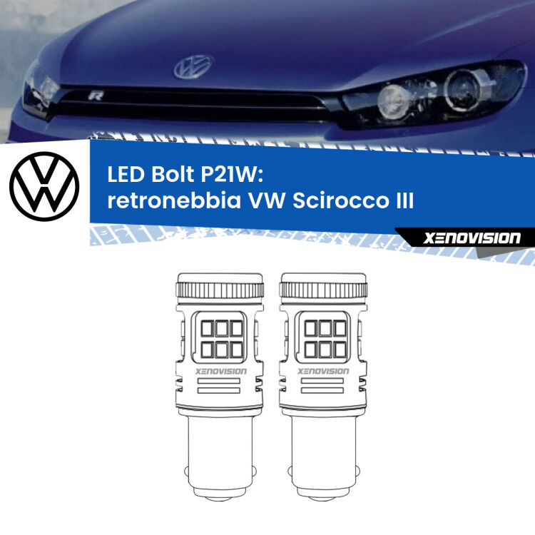 0 Retronebbia LED VW Scirocco III 2008 - 2017: P21W Bolt <strong>Retronebbia LED per VW Scirocco</strong> III 2008 - 2017. Coppia lampade <strong>P21W</strong> modello Bolt canbus.