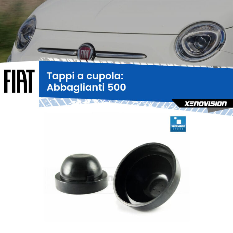 0 Tappi a cupola per Abbaglianti  Fiat 500  2015 -2022 (Coppia) <strong>Tappi coprifaro a cupola</strong> per Abbaglianti Fiat 500: indispensabili per kit LED a ventola. Evitano il soffocamento ventole e fulminazione del kit LED.