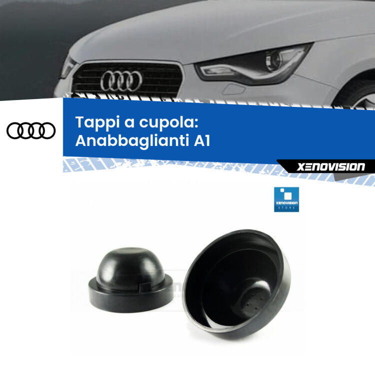 0 Tappi a cupola per Anabbaglianti H7 Audi A1 2010 - 2018 (Coppia) <strong>Tappi coprifaro a cupola morbidi</strong> per Anabbaglianti Audi A1: indispensabili per evitare il soffocamento ventole e fulminazione del kit LED. Gomma di altissima qualità.