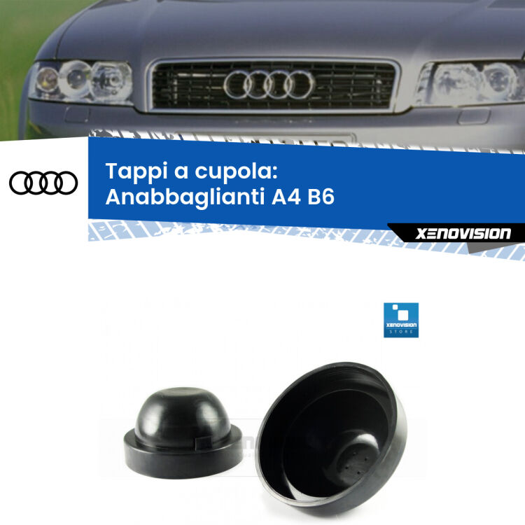 0 Tappi a cupola per Anabbaglianti H7 Audi A4 B6 2000 - 2004 (Coppia) <strong>Tappi coprifaro a cupola</strong> per Anabbaglianti Audi A4: indispensabili per kit LED a ventola. Evitano il soffocamento ventole e fulminazione del kit LED.