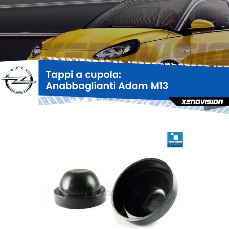 <strong>Tappi coprifaro a cupola</strong> per Anabbaglianti Opel Adam: indispensabili per kit LED a ventola. Evitano il soffocamento ventole e fulminazione del kit LED.